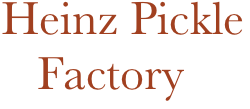 Heinz Pickle 
   Factory